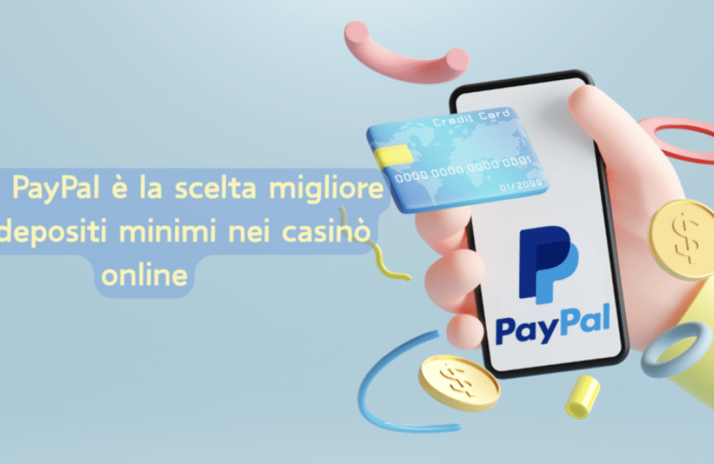 Perché PayPal è la scelta migliore per i depositi minimi nei casinò online