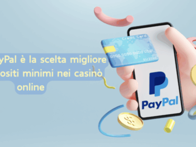 Perché PayPal è la scelta migliore per i depositi minimi nei casinò online